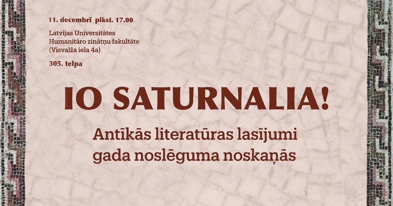 Io Saturnalia! Antīkās literatūras lasījumi gada noslēguma noskaņās