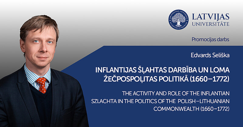 Promocijas darbu vēstures un arheoloģijas nozarē aizstāvēs Edvards Seliška