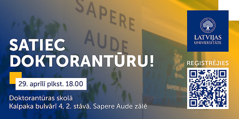 “Satiec” doktorantūru Latvijas Universitātē!