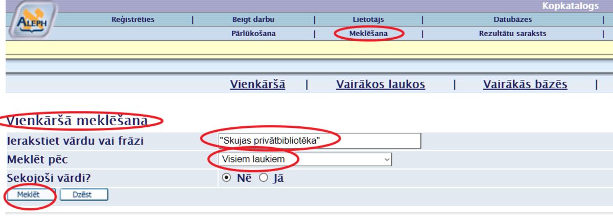 H. Skujas privātbibliotēkas monogrāfiju meklēšana Valsts nozīmes bibliotēku elektronisko kopkatalogā (1. solis) H. Skujas privātbibliotēkas monogrāfiju meklēšana Valsts nozīmes bibliotēku elektronisko kopkatalogā (1. solis)