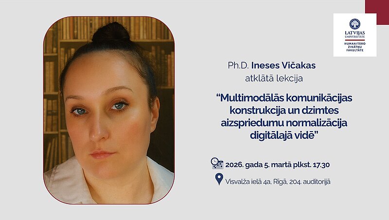 Pētnieka amata pretendentes valodniecības un literatūrzinātnes nozarē Ineses Vičakas atklātā lekcija