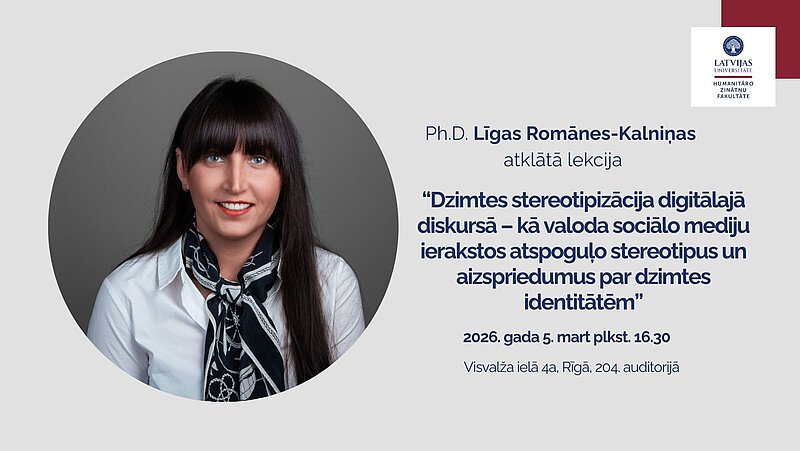 Pētnieka amata pretendentes valodniecības un literatūrzinātnes nozarē Līgas Romānes-Kalniņas atklātā lekcija