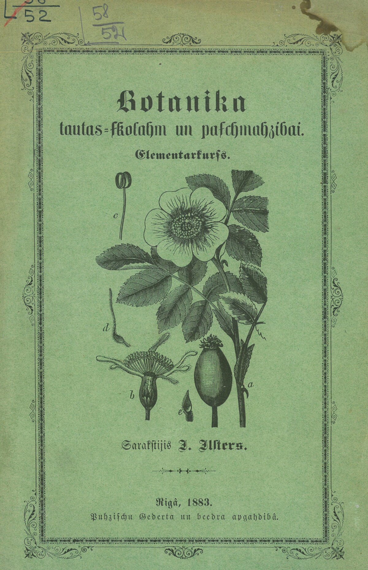 1883. gadā Pūcīšu Ģederta un biedra apgādā izdotā Jāņa Ilstera sarakstītā pirmā botānikas mācību grāmata latviešu valodā „Botānika tautas skolām un pašmācībai" 1883. gadā Pūcīšu Ģederta un biedra apgādā izdotā Jāņa Ilstera sarakstītā pirmā botānikas mācību grāmata latviešu valodā „Botānika tautas skolām un pašmācībai"