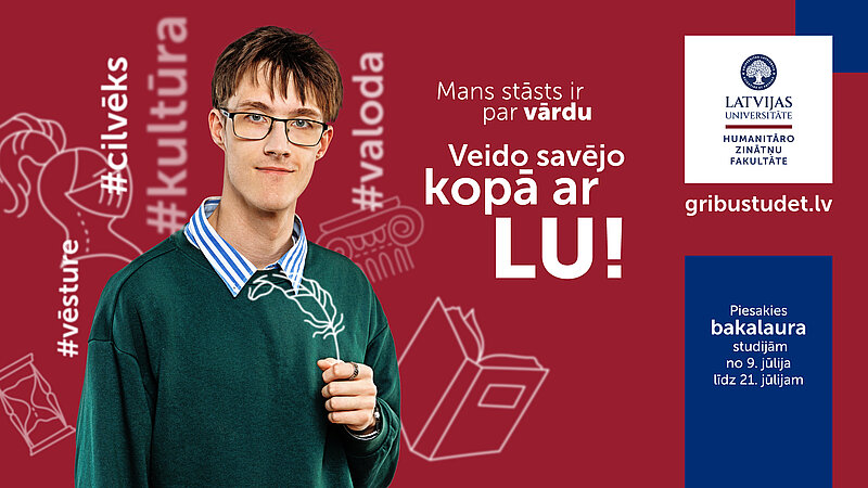 Izvēlies humanitāro zinātņu bakalaura studijas! Veido savu stāstu kopā ar LU HZF! 
