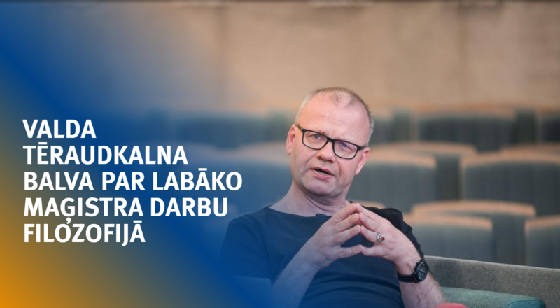 Valda Tēraudkalna balva par labāko maģistra darbu filozofijā