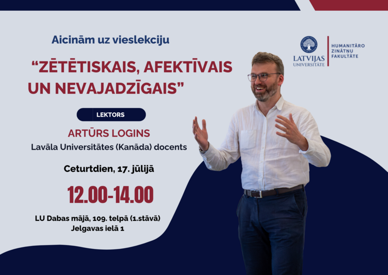  Artūra Logina vieslekcija “Zētētiskais, afektīvais un nevajadzīgais”