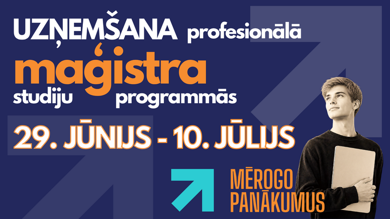 Vasaras uzņemšana maģistra studijām LU Banku augstskolā 2026./2027. ak. gadam!