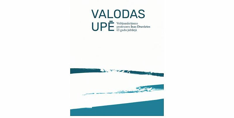 “Valodas upē” – veltījumkrājums HZF Latvistikas un baltistikas nodaļas profesorei Inai Druvietei